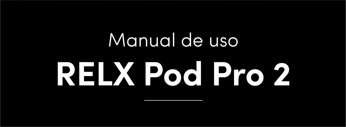 Manual de uso - RELX Pod Pro 2