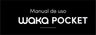 WAKA POCKET - Manual de uso